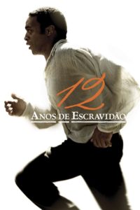 12 Anos de Escravidão – Doze Anos de Escravidão